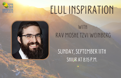 Banner Image for Elul Inspiration with Rav Moshe Tzvi Weinberg